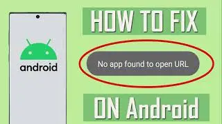 How To Fix “No App Found to Open URL” On Android (2024) | Solve No App Found URL In Android Mobile