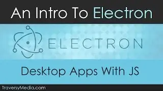 An Intro To Electron - Desktop Apps with JavaScript