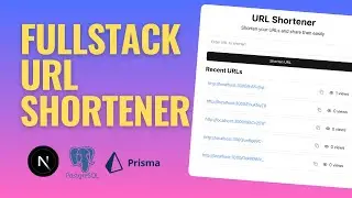 Full-Stack URL Shortener with Next.js 14, Prisma & PostgreSQL