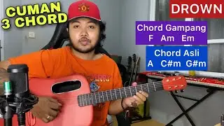 CUMA 3 CHORD! Chord Gampang Dan Asli (Drown - Bring Me The Horizon) Tutorial Gitar