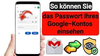 Sie das Passwort für die Gmail-ID vom Handy aus || So sehen Sie das Gmail-Passwort im Gmail-Konto