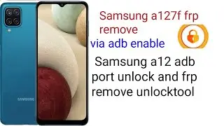 Samsung a127f frp remove Unlocktool via adb enable 