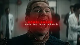 Back To The Start | Homelander EDIT | The Boys Season 4