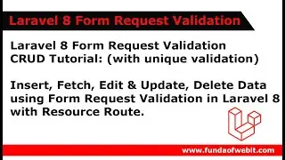 Laravel 8 Form Request Validation CRUD Tutorial: Insert & Update with unique validation in laravel 8