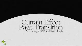 Curtain Effect Page Transition using GSAP and SVG Morph