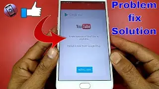 a new version of youtube is available error - Problem fix Solution