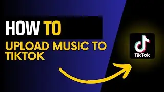 How to upload music to tiktok