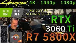 Cyberpunk 2077 | RTX 3060 Ti | Ryzen 7 5800X | RTX ON/OFF | DLSS | 4K - 1440p - 1080p | Max Settings