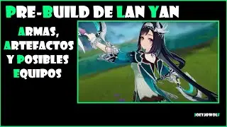 La Pre-Build de Lan Yan: Artefactos, Armas y Posibles Equipos | Guía de Personaje | Genshin Impact