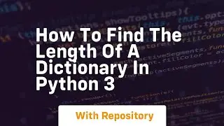 How to find the length of a dictionary in python 3