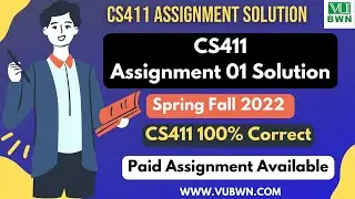 CS411 Assignment 1 Solution Updated Spring Fall 2022 | CS411 Assignment 1 100% Correct Solution