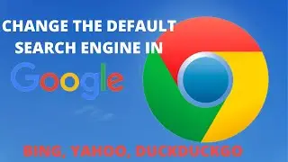 How To Change The Default Search In Google Chrome - Bing, Yahoo, DuckDuckGo