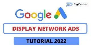 Google Display Ads Tutorial 2022| Google Ads Display Network Ads For Beginners| Google Ads Course