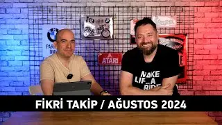 Fikri Takip / Ağustos 2024