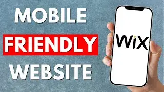 How To Make Wix Website Mobile Friendly - 2024