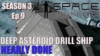 DEEP ASTEROID DRILL SHIP - BUILD UPDATE | Space Engineers Survival | Season 3 | #9