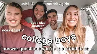asking college boys and girls questions you're too afraid to ask! *very EXPLICIT*