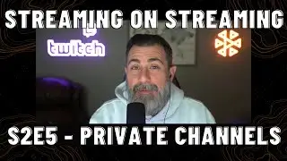 Streaming on Streaming - S2E5 - Private Channels for Authorized Playback with Amazon IVS