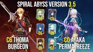 C6 Thoma Burgeon - C0 Ayaka Permafreeze | 3.5 Spiral Abyss