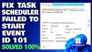 How To Fix Task Scheduler Failed To Start Event ID 101 [Solution]
