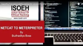 Upgrading from netcat shell to meterpreter session | Hacking Tutorial | ISOEH