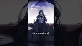 A new special message from Ado is here!!