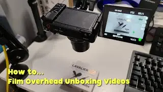 How To Film Overhead Unboxing Videos