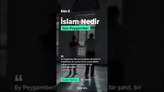 İSLAM NEDİR - 37/10 - [SON PEYGAMBER] - (Videoya Kanaldan Erişebilirsiniz) 