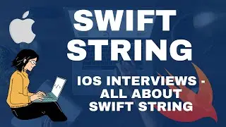 Swift String | iOS Swift Interviews - All about Swift Strings