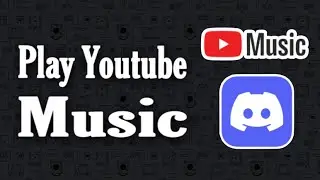 How To Play YouTube Music On Discord (Step By Step)