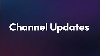 Channel Updates