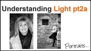 Photography Tips - Understanding Light (Pt 2A) Portraits