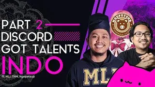 Discord Got Talent Indonesia ( Ft. Majelis Lucu Indonesia , TNM , Ngepetsub )