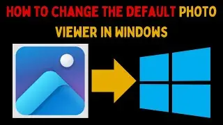 How to Change the Default Photo Viewer in Windows 11