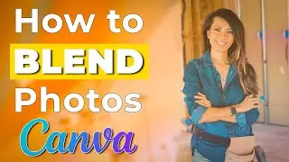 How To Blend Photos in Canva