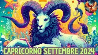 CAPRICORNO ♑ SETTEMBRE 2024 - OROSCOPO LETTURA TAROCCHI EVOLUTIVI 🔮💫