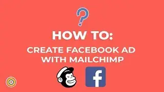 How To Create A Facebook Ad With MailChimp - E-commerce Tutorials