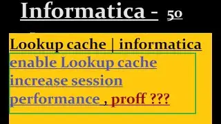 lookup cache in Informatica