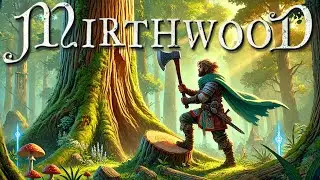 Mirthwood  - How To Cut Down Trees