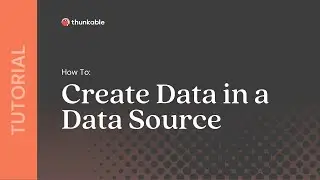 How to Create Data in a Thunkable Data Source