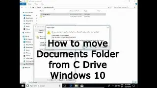 How to move Documents Folder from C Drive  Windows 10