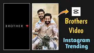 Trending brothers video Editing | New Instagram brother video Editing | Instagram Reels Editing