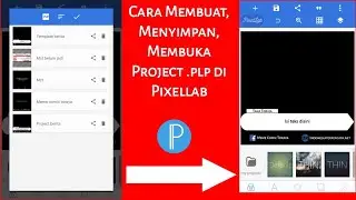 Cara Membuat, Menyimpan, Membuka Project .PLP di Pixellab