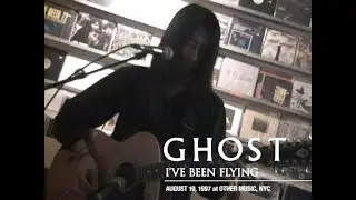 Ghost "I've Been Flying" (Live at Other Music, NYC, Aug 19, 1997)