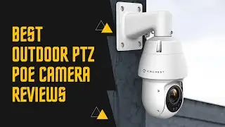 5 Best Outdoor PTZ Poe Camera – A List From The Expert