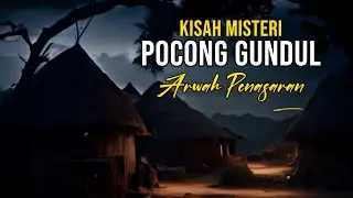 Pocong Gundul Arwah Penasaran Kisah Misteri Sebuah Desa Terpencil Tanah Jawa