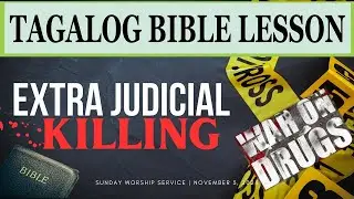 Extra Judicial Killings  - #tagalogbiblelesson