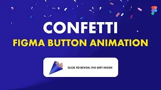 Confetti Figma Animation using Lottie & Smart Animate — 📎 With Practice File