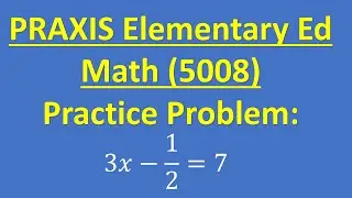 Praxis Elementary Education Math Test (5008) Practice – Get Ready To Pass The Praxis!
