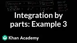 Integration by parts: Âºx____dx | AP Calculus BC | Khan Academy